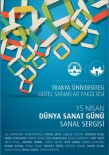 Trakya Üniversitesi Güzel Sanatlar Fakültesi'nden 'Dünya Sanat Günü'Ne Özel Sanal Sergi