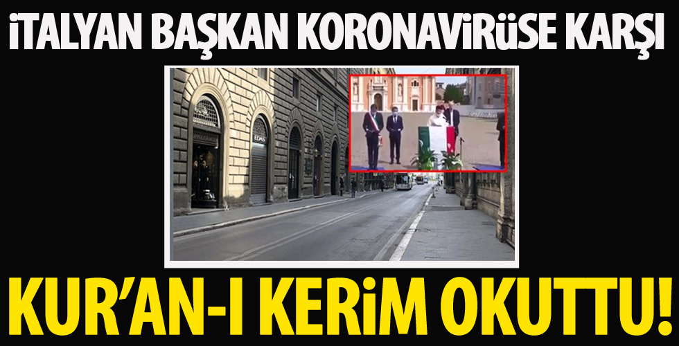 İtalyan Belediye Başkanı koronavirüse karşı Kur'an-ı Kerim okuttu
