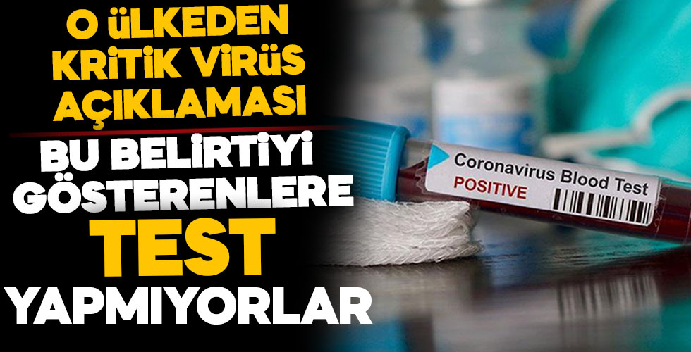 Bu belirtiyi gösterenlere test yapılmıyor