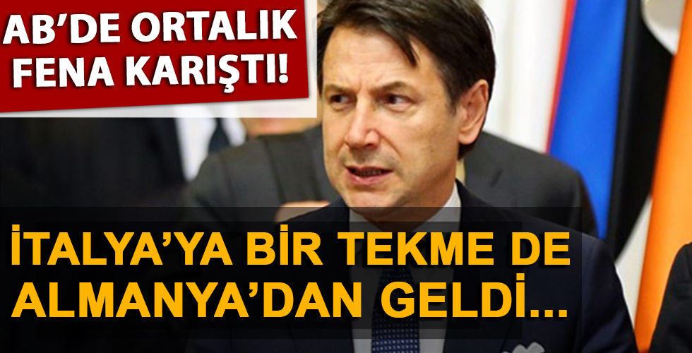 AB birbirine girdi! İtalya'ya bir tekme de Almanya'dan geldi...