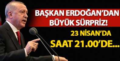 Başkan Erdoğan'dan 23 Nisan'da büyük sürpriz