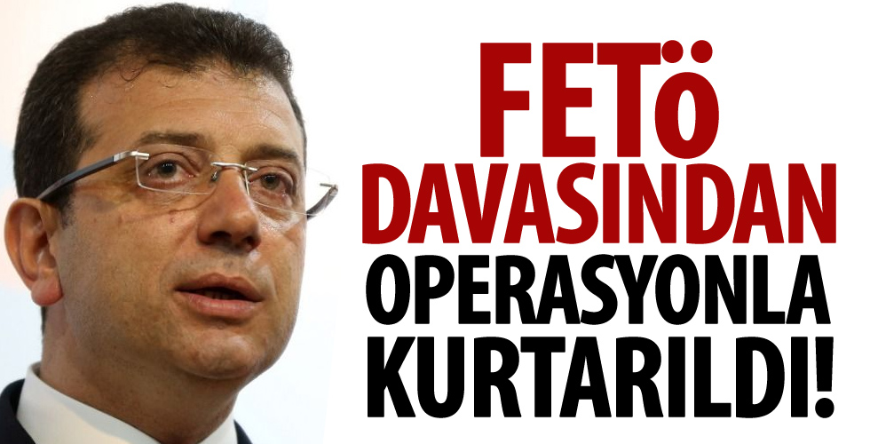 FETÖ davasından operasyonla kurtarıldı