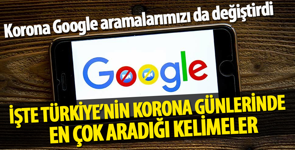 Korona Google aramalarımızı da değiştirdi