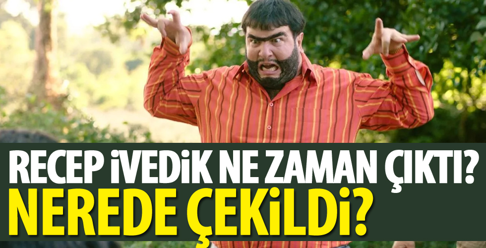 Recep İvedik 1 ne zaman çıktı? Nerede çekildi?