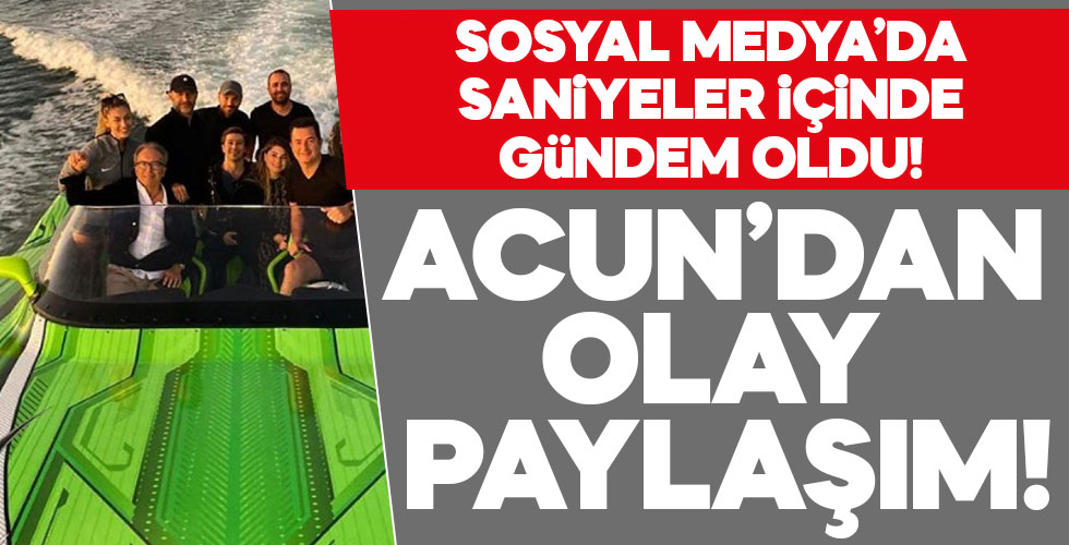 Acun'dan tekneli paylaşım!