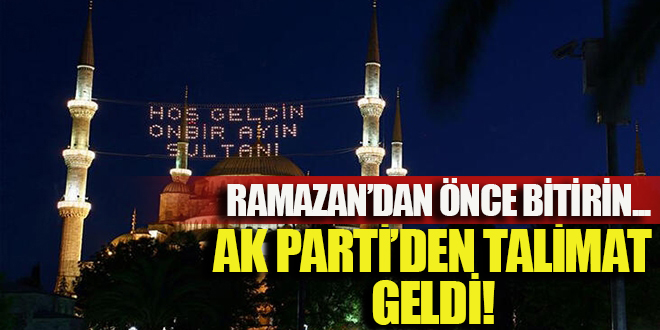 AK Parti'den belediyelere: Ramazandan önce bitirin