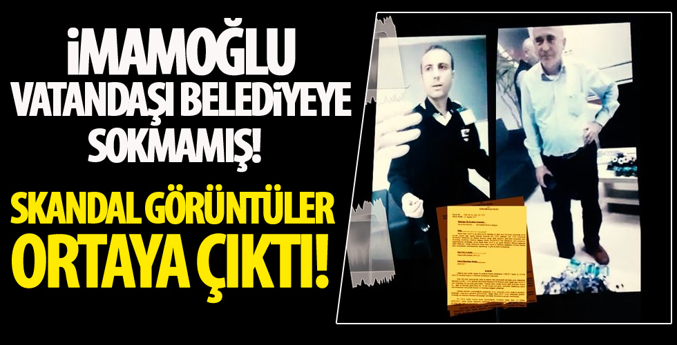 İmamoğlu vatandaşı belediyeye sokmamış! Skandal görüntüler ortaya çıktı