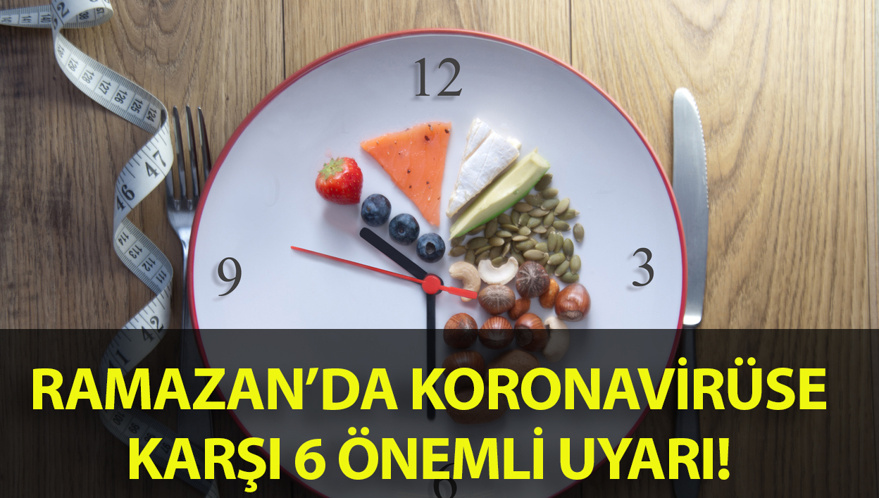 Ramazanda koronavirüse karşı 6 önemli uyarı!