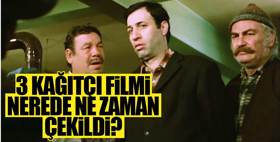 3 Kağıtçı filmi nerde, ne zaman çekildi?