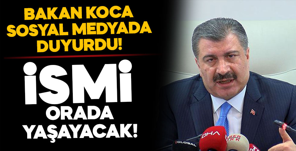 Bakan Koca duyurdu! Adı oraya verildi!