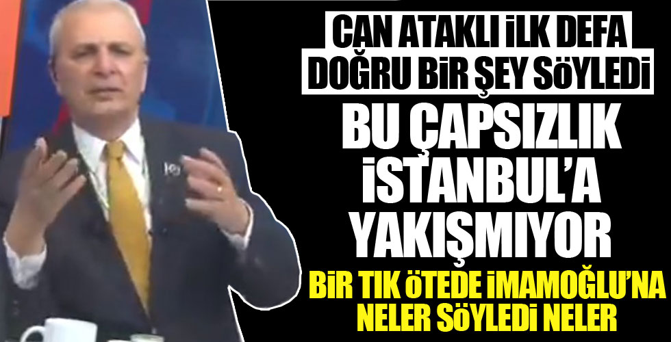 Can Ataklı, Ekrem İmamoğlu'na eleştiri!