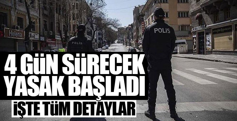 Sokağa çıkma yasağı başladı!