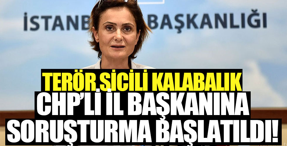 CHP İl Başkanı Canan Kaftancıoğlu hakkında soruşturma