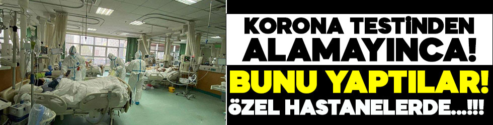 Korona testinden para alamayınca bunu yaptılar!