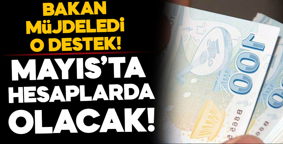 O destek Mayıs'ta hesaplarda olacak!