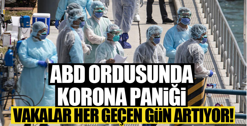 ABD ordusunda koronavirüs paniği!