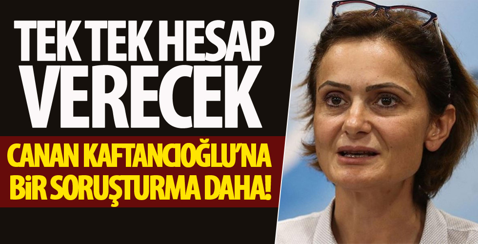Canan Kaftancıoğlu’na bir soruşturma daha!