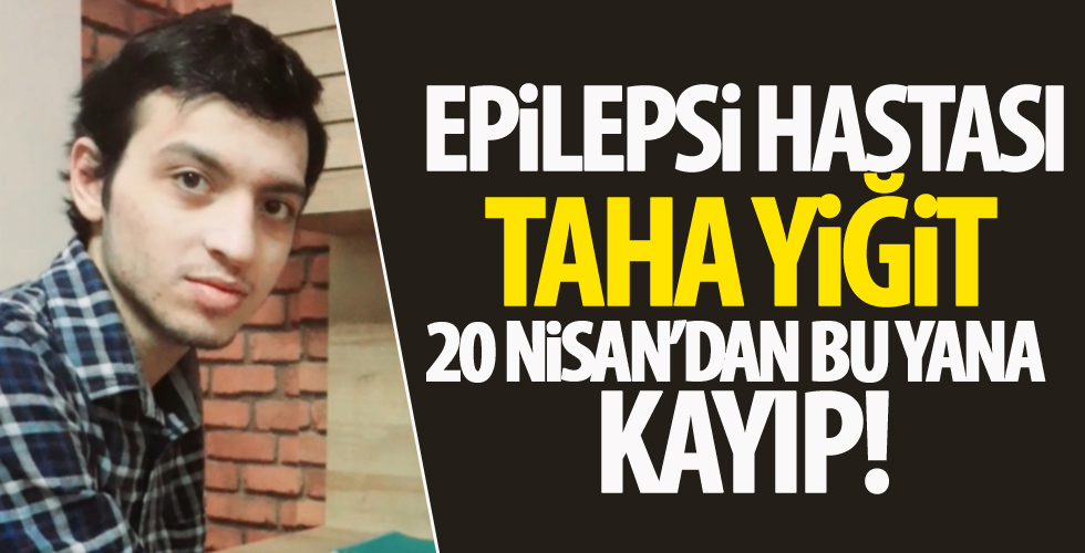 Taha Yiğit her yerde aranıyor!