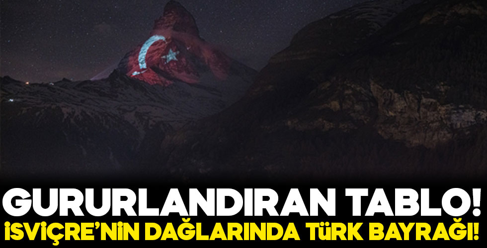 Türk bayrağı İsviçre'nin ünlü dağına yansıtıldı