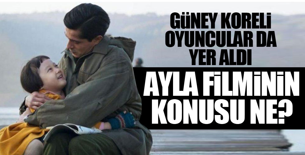 Ayla filminin konusu ne?