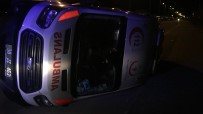 Hasta Taşıyan Ambulans Kazada Yan Yattı