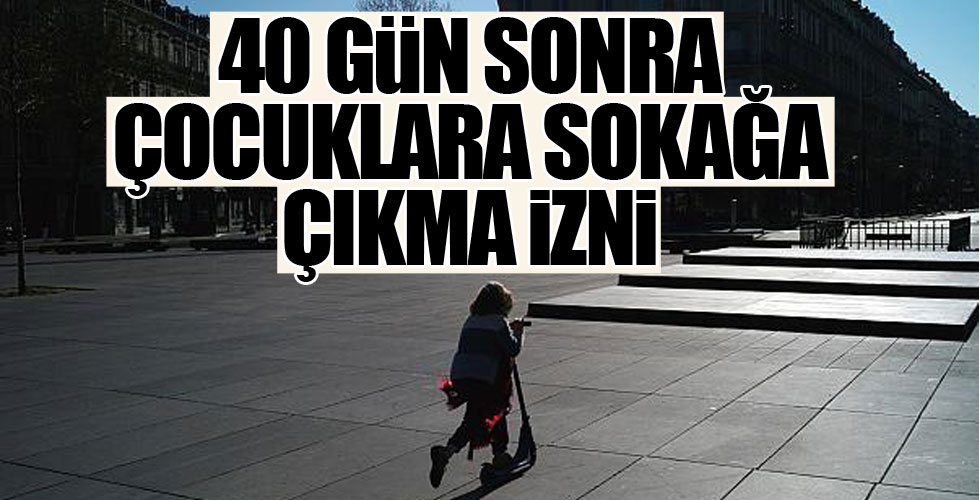 Çocuklara 40 gün sonra sokağa çıkma izni