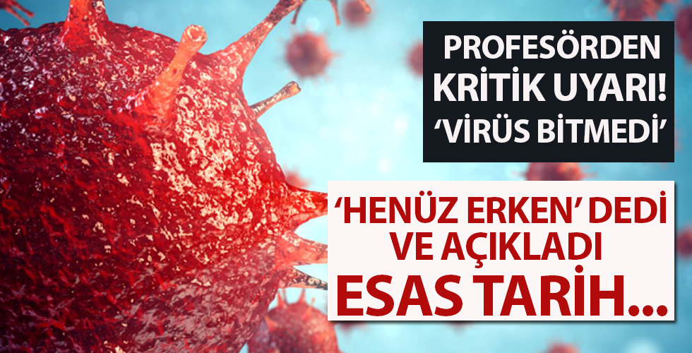 Prof’tan kritik koronavirüs uyarısı…