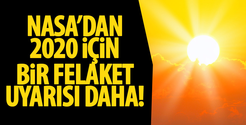 NASA'dan 2020 için kritik uyarı!