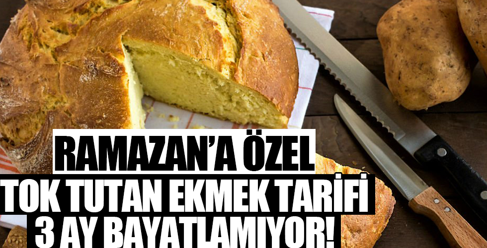 Ramazanda tok tutan ekmek 3 ay bayatlamıyor!