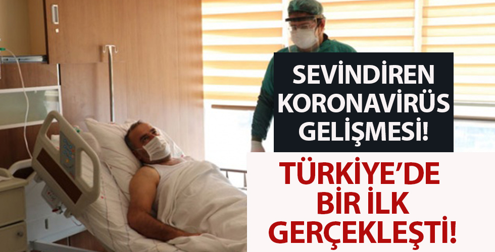 Sevindiren korona gelişmesi! Türkiye'de bir ilk gerçekleşti