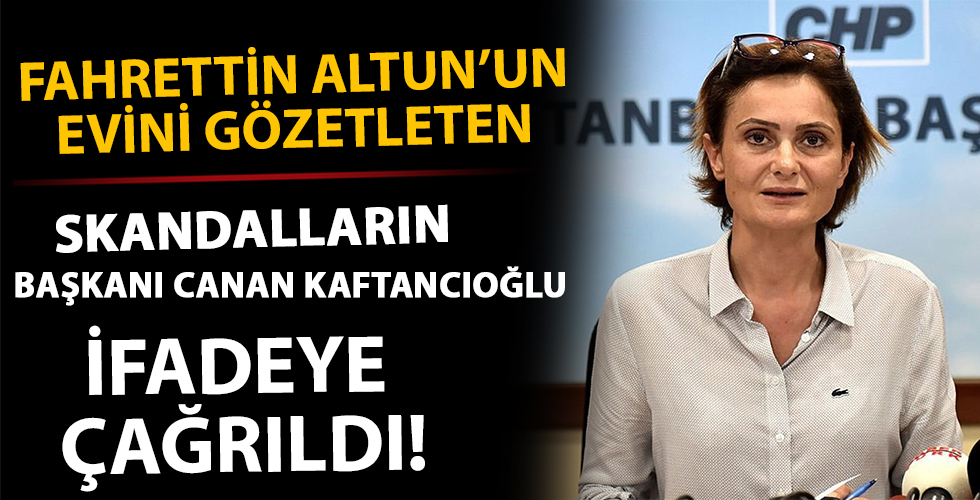 Soruşturma başlatılan Canan Kaftancıoğlu hakkında flaş gelişme