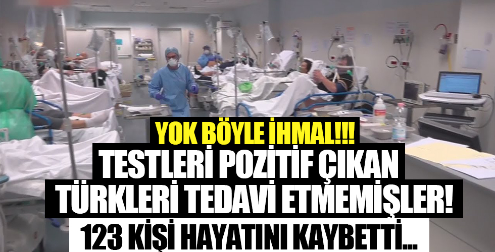 Testi pozitif çıktığı halde hastanede tedavi etmemişler!123 Türk hayatını kaybetti