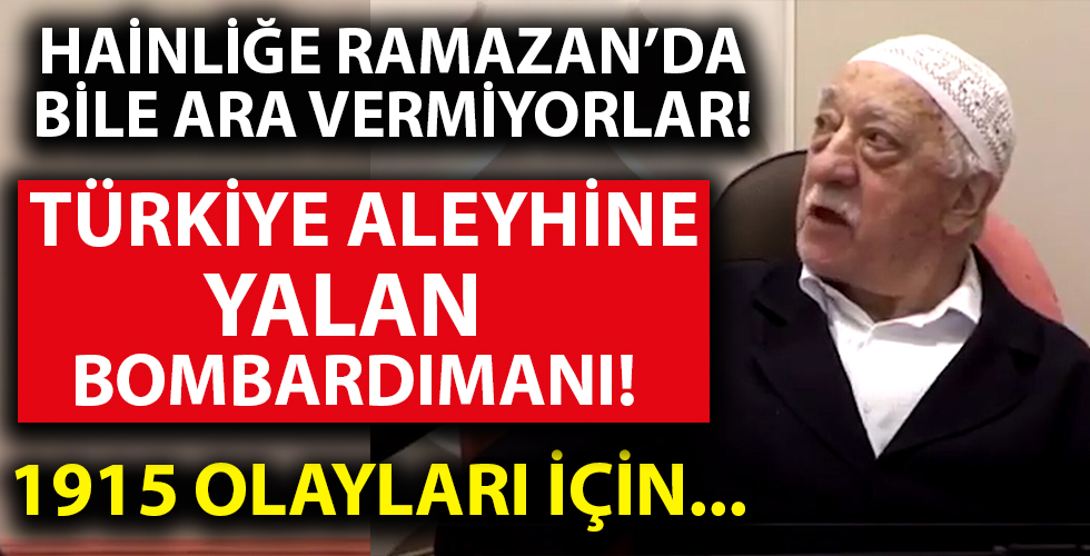 FETÖ’den 1915 olaylarıyla ilgili kara propaganda