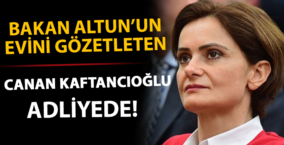 CHP İstanbul İl Başkanı Canan Kaftancıoğlu ifade verdi