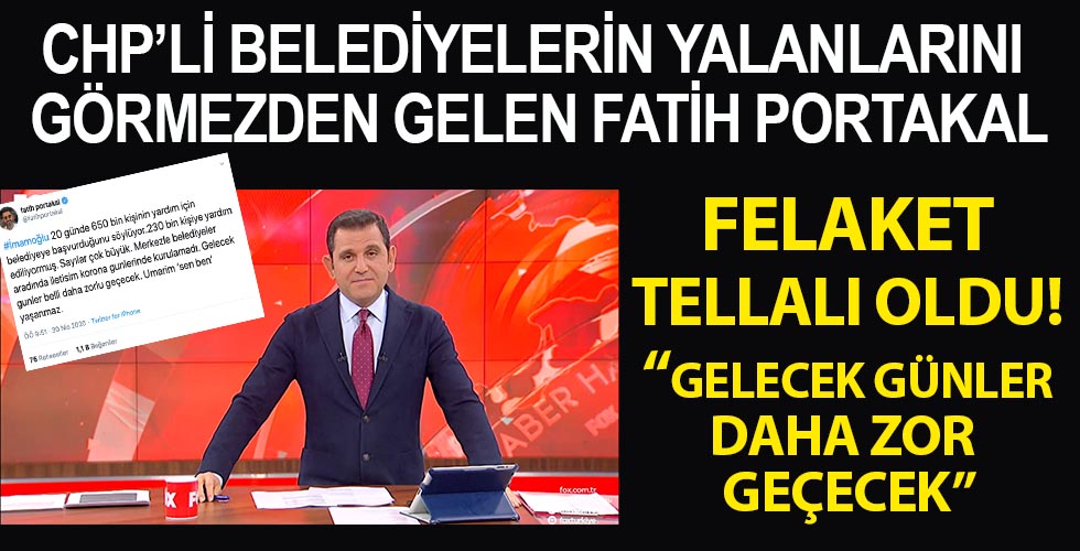CHP’li belediyelerin şovlarını görmezden gelen Fatih Portakal felaket tellallığına başladı!