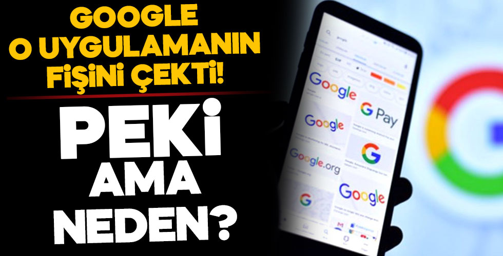 Google o uygulamayı neden kapattı?