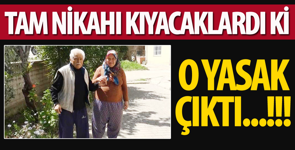 21 yıllık dini nikahlı çiftin resmi nikahı 65 yaş yasağına takıldı