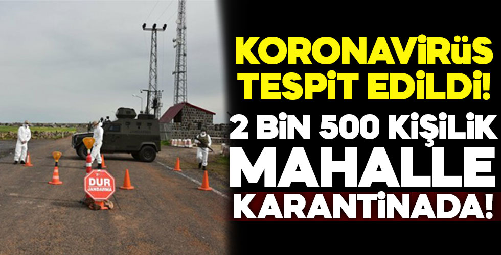 2 bin 500 kişilik ilçe karantinada!