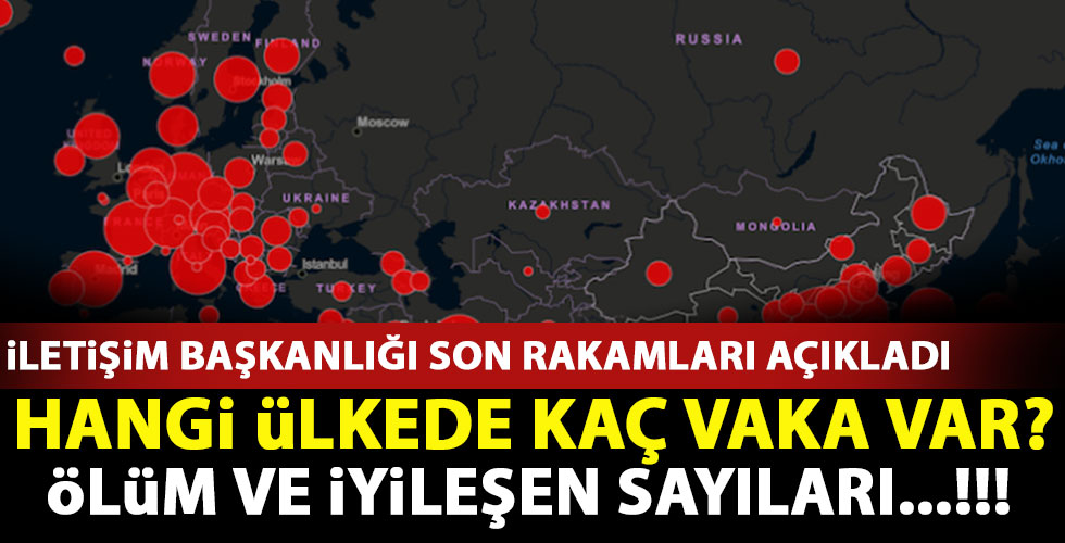 Dünya genelinde koronavirüs vaka sayıları açıklandı!