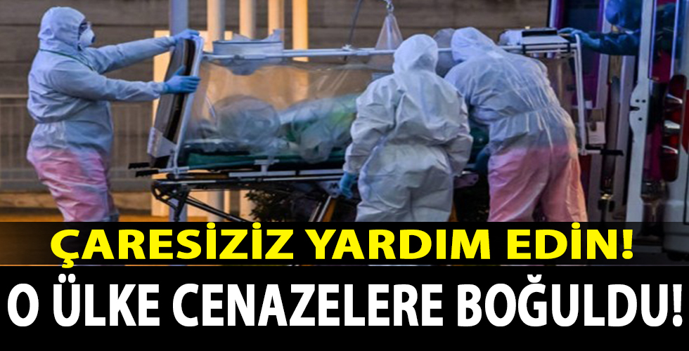 O ülkeden imdat çığlığı: Cenazelere boğulduk yardım edin