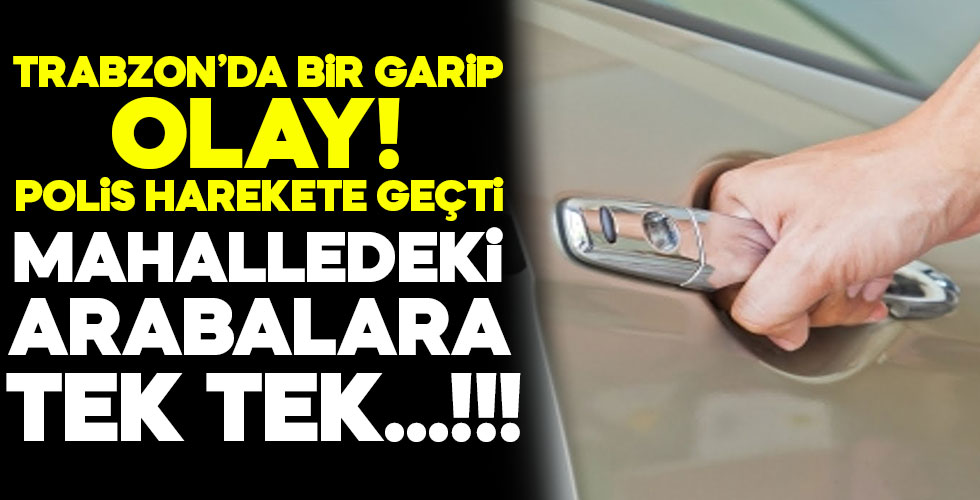 Tek tek arabaların kapı kollarına dokundu! Polis harekete geçti