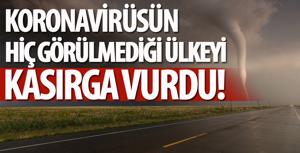 Koronavirüsün hiç görülmediği ülkeyi kasırga vurdu!
