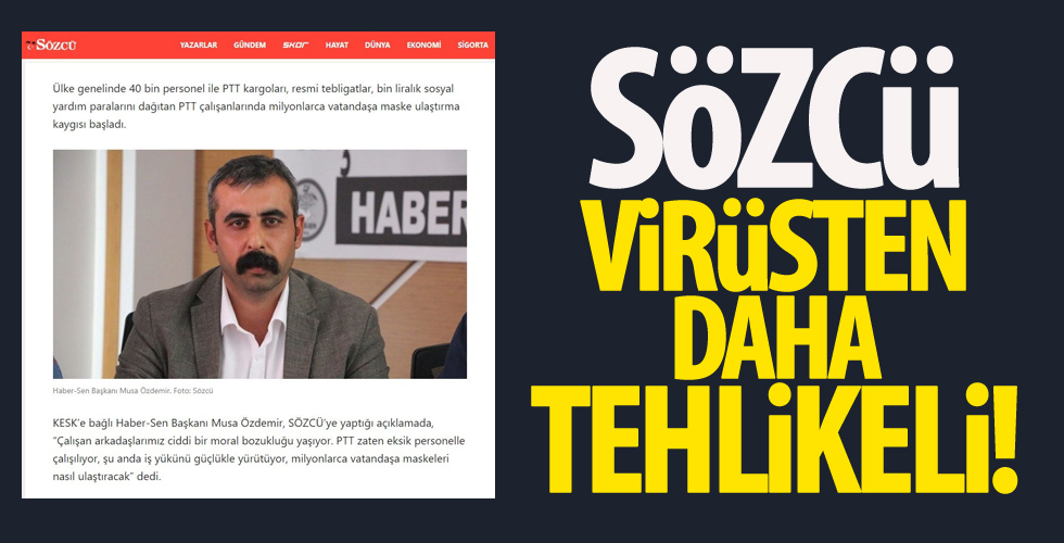 Sözcü virüsten daha tehlikeli!