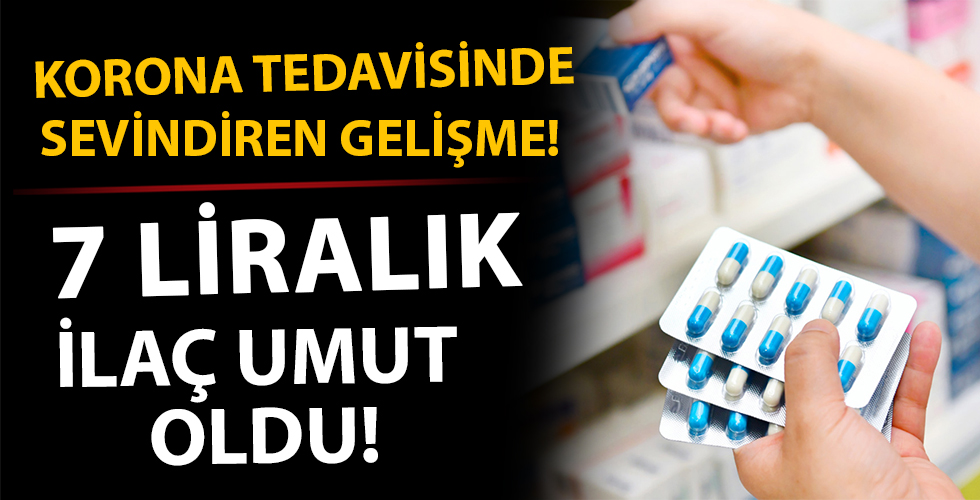 Türkiye’de 7 liralık ilaç koronavirüse umut oldu!