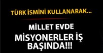 İSLAM - Misyonerler herkesin evde olmasından faydalanıyor!