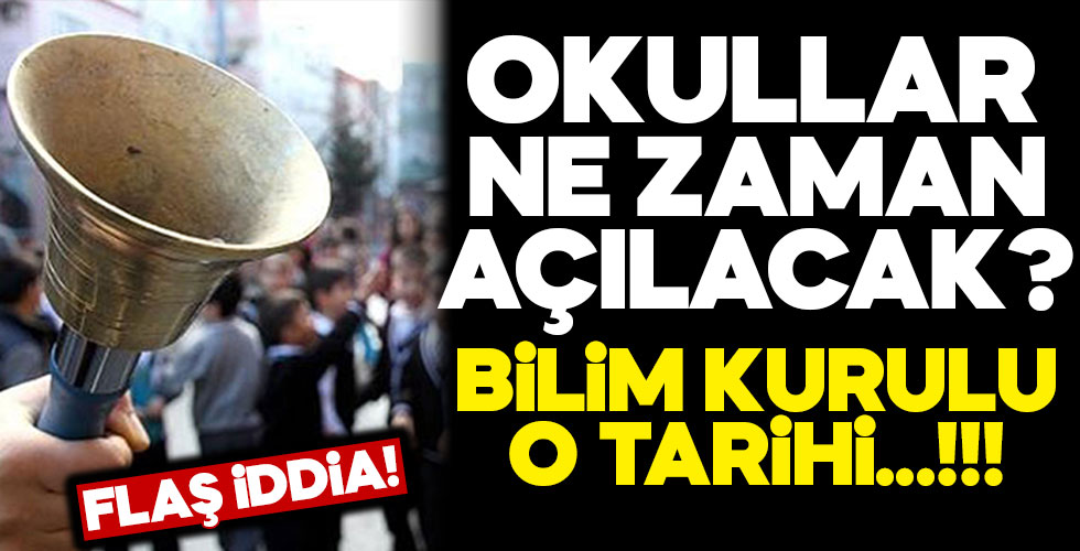 Flaş iddia! Okullar ne zaman açılacak?