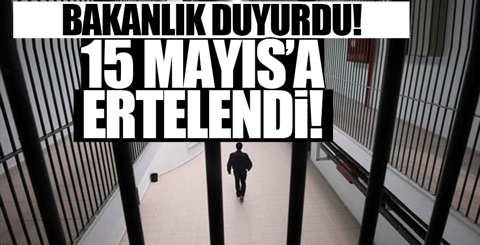 15 Mayıs'a kadar ertelendi!
