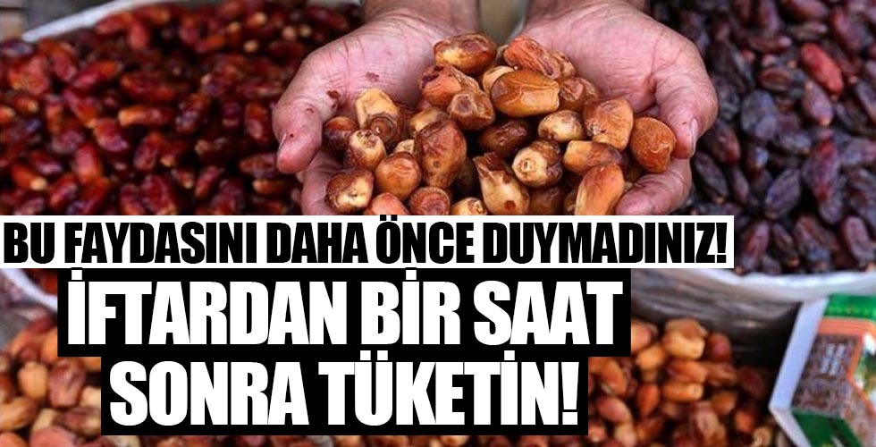 Bu faydasını daha önce duymadınız! İftardan bir saat sonra tüketin...