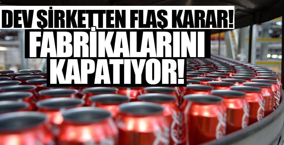 Dev şirketten flaş karar! O ülkede fabrikasını kapatıyor