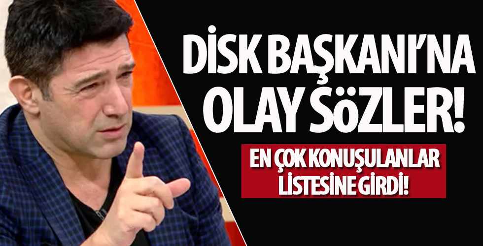 Hakan Ural'dan DİSK Başkanı'na olay sözler!